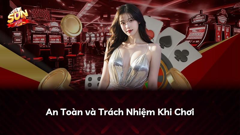 An Toàn và Trách Nhiệm Khi Chơi