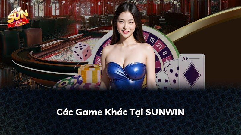 Các Game Khác Tại SUNWIN