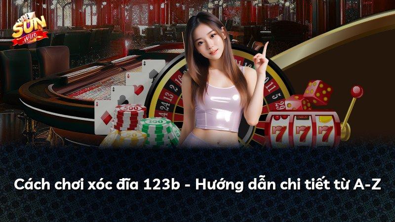 Cách chơi xóc đĩa 123b - Hướng dẫn chi tiết từ A-Z