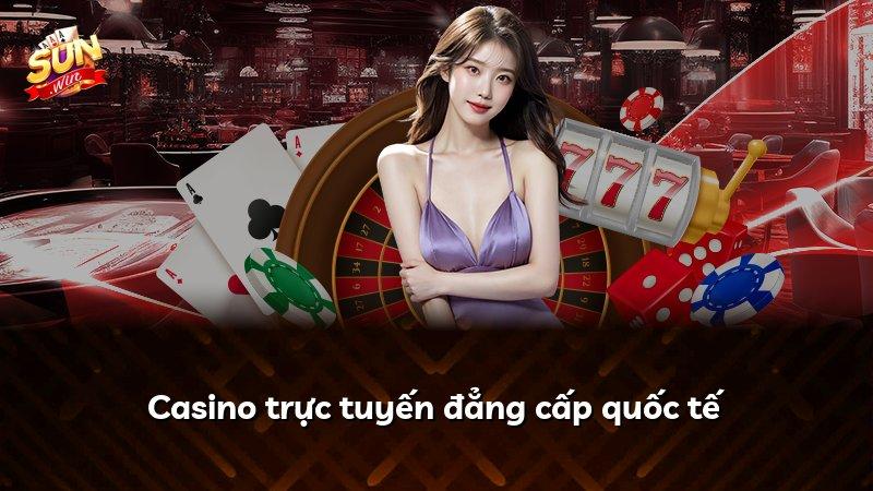 Casino trực tuyến đẳng cấp quốc tế