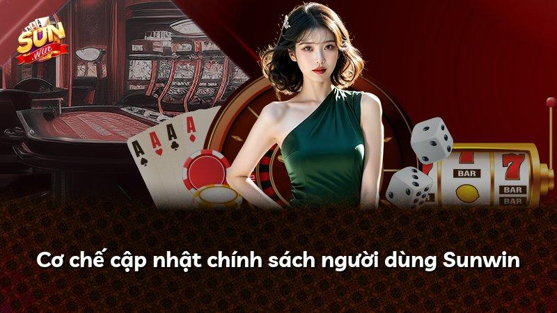Cơ chế cập nhật chính sách người dùng Sunwin