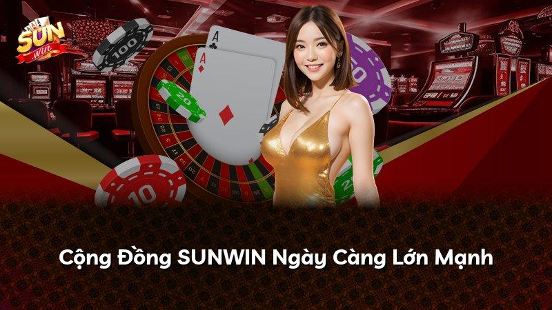 Cộng Đồng SUNWIN Ngày Càng Lớn Mạnh