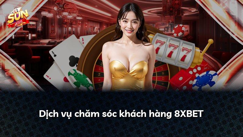 Dịch vụ chăm sóc khách hàng 8XBET