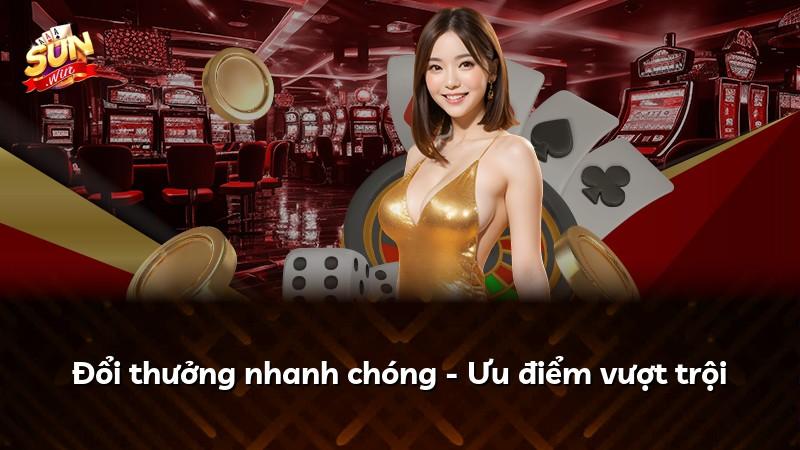 Đổi thưởng nhanh chóng - Ưu điểm vượt trội