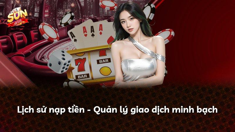 Lịch sử nạp tiền - Quản lý giao dịch minh bạch