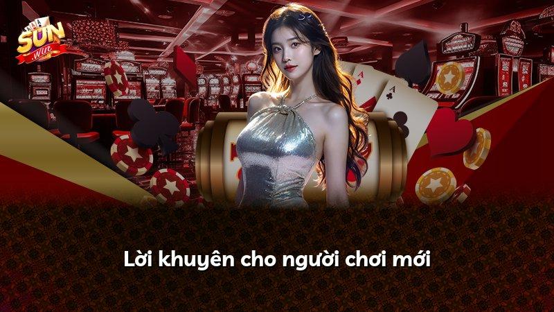 Lời khuyên cho người chơi mới