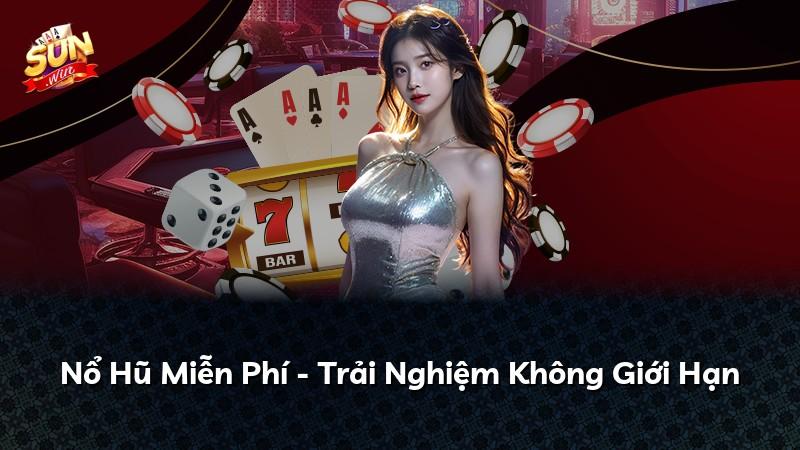 Nổ Hũ Miễn Phí - Trải Nghiệm Không Giới Hạn