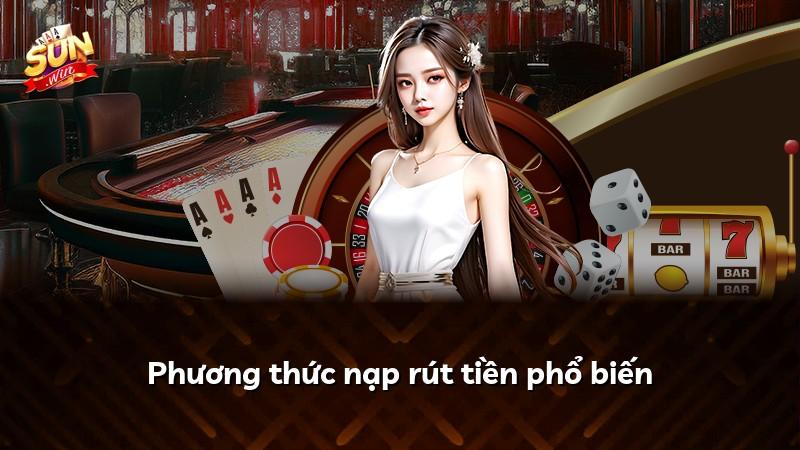 Phương thức nạp rút tiền phổ biến