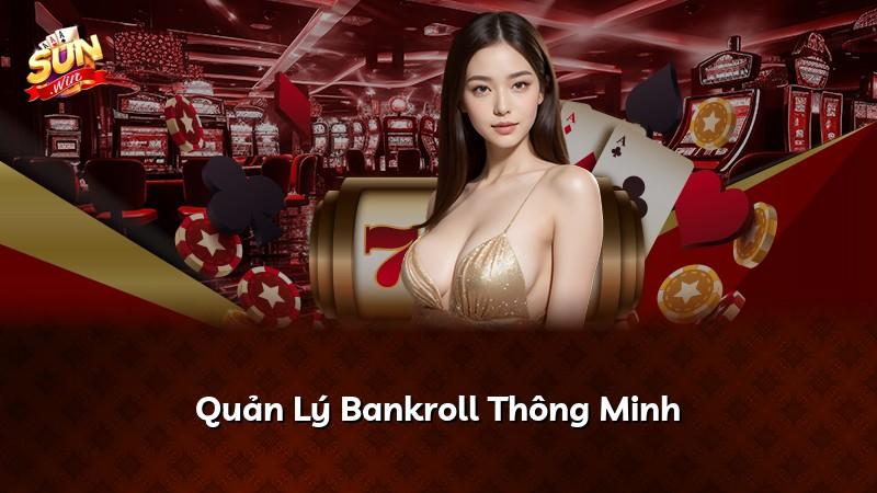 Quản Lý Bankroll Thông Minh