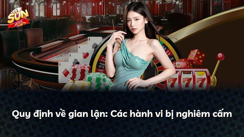Quy định về gian lận: Các hành vi bị nghiêm cấm