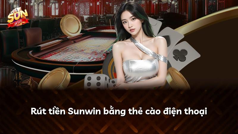 Rút tiền Sunwin bằng thẻ cào điện thoại