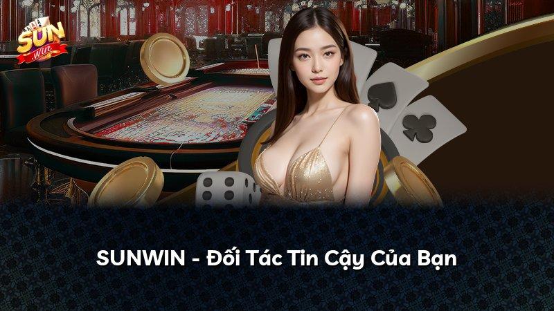 SUNWIN - Đối Tác Tin Cậy Của Bạn
