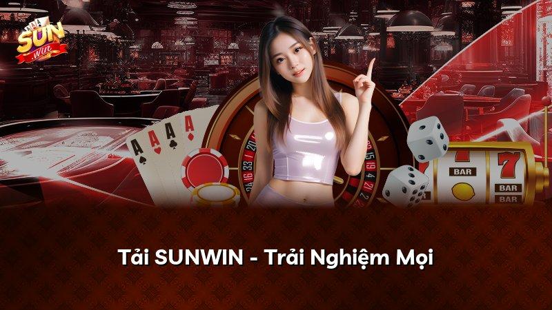 Tải SUNWIN - Trải Nghiệm Mọi