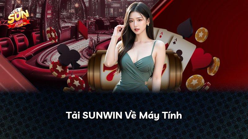 Tải SUNWIN Về Máy Tính