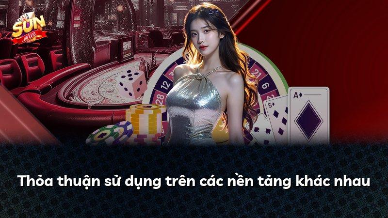 Thỏa thuận sử dụng trên các nền tảng khác nhau