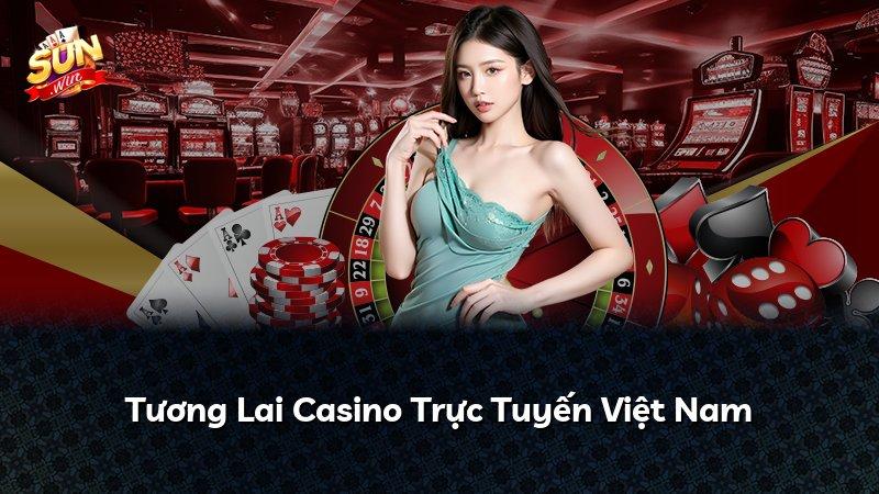 Tương Lai Casino Trực Tuyến Việt Nam