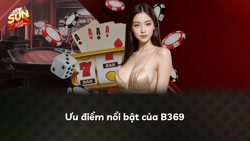 Ưu điểm nổi bật của B369